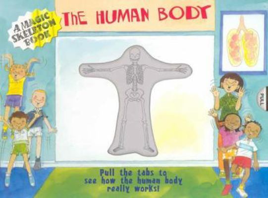 A Magic Skeleton Book: The Human Body (Magic Co... 1402712146 Book Cover
