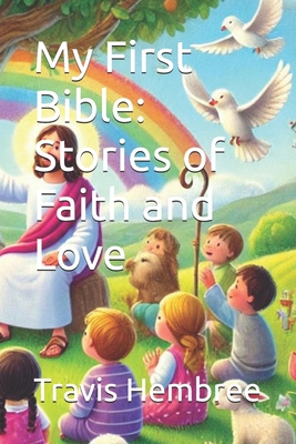 My First Bible: Stories of Faith and Love            Book Cover