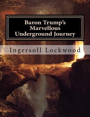 Baron Trump's Marvellous Underground Journey: L... 1974484017 Book Cover