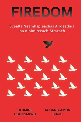 Firedom: Scéalta Neamhspleáchas Airgeadais na n... [Irish] B0CQML9657 Book Cover