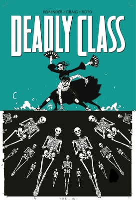 Deadly Class Volume 6: This Is Not the End 1534302476 Book Cover