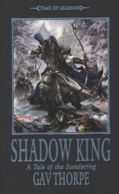 Shadow King: A Tale of the Sundering. Gav Thorpe 1844168166 Book Cover