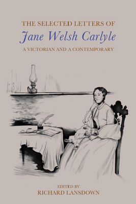 The Selected Letters of Jane Welsh Carlyle: A V... 1399523465 Book Cover