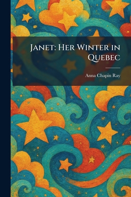 Janet: Her Winter in Quebec 1025753275 Book Cover