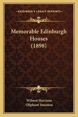 Memorable Edinburgh Houses (1898) 1165480255 Book Cover