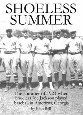 Shoeless Summer: The summer of 1923 when Shoele... 0971220409 Book Cover
