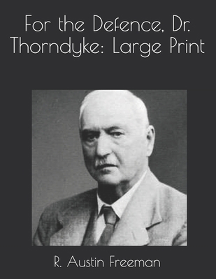 For the Defence, Dr. Thorndyke: Large Print 167672771X Book Cover