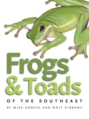 Frogs & Toads of the Southeast 0820329223 Book Cover