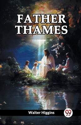 Father Thames 9361155733 Book Cover