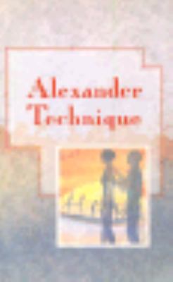 Alexander Technique (Alternative Health) 0804830061 Book Cover