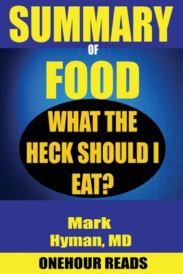 SUMMARY Of Food: What the Heck Should I Eat? By... 1950284689 Book Cover