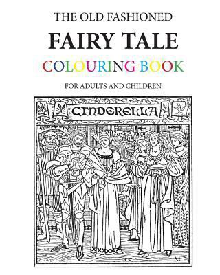The Old Fashioned Fairy Tale Colouring Book 1523212527 Book Cover