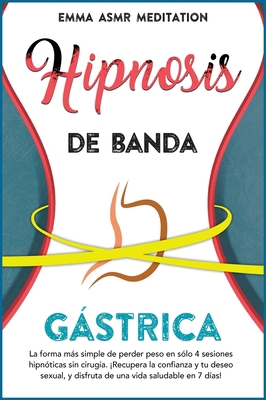 Hipnosis de banda gástrica (Spanish Edition) [Spanish] 1801586284 Book Cover