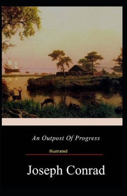 An Outpost Of Progress Illustrated B084DG7KLW Book Cover