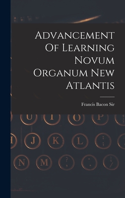 Advancement Of Learning Novum Organum New Atlantis 1014053080 Book Cover