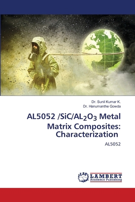 AL5052 /SiC/AL2O3 Metal Matrix Composites: Char... 6206159965 Book Cover