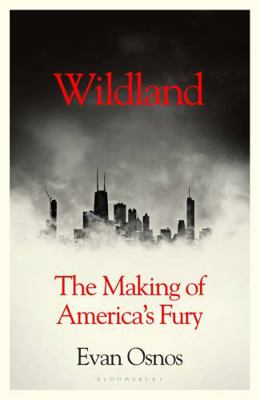 Wildland: The Making of America's Fury 1526635526 Book Cover