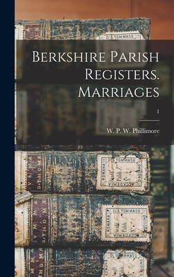 Berkshire Parish Registers. Marriages; 1 1013969898 Book Cover