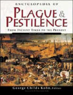Encyclopedia of Plague and Pestilence: From Anc... 0816048932 Book Cover