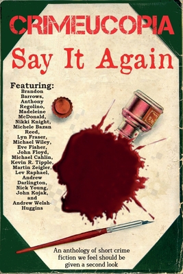 Crimeucopia - Say It Again 1909498548 Book Cover