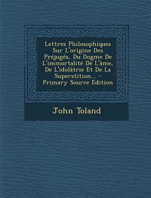 Lettres Philosophiques Sur L'Origine Des Prejug... [French] 1294175246 Book Cover