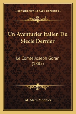 Un Aventurier Italien Du Siecle Dernier: Le Com... [French] 1167646134 Book Cover