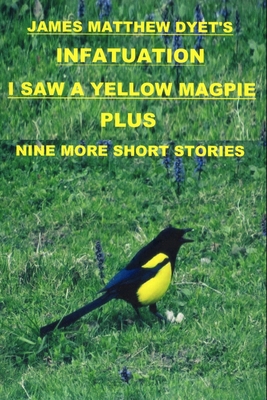 Infatuation: I Saw a Yellow Magpie B0G9SXL3Q9 Book Cover