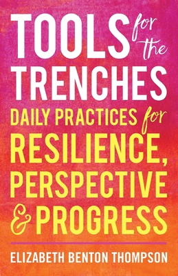 Tools for the Trenches: Daily Practices for Res... 1544524781 Book Cover