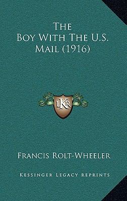 The Boy With The U.S. Mail (1916) 1167303571 Book Cover