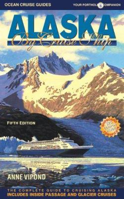 Alaska by Cruise Ship: The Complete Guide to Cr... 0968838979 Book Cover