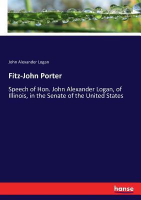 Fitz-John Porter: Speech of Hon. John Alexander... 3337153690 Book Cover
