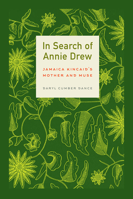 In Search of Annie Drew: Jamaica Kincaid's Moth... 0813938465 Book Cover