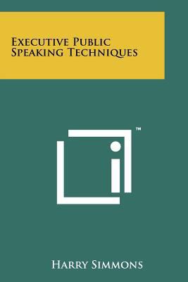 Executive Public Speaking Techniques 1258167204 Book Cover