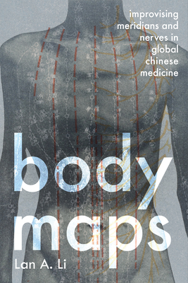 Body Maps: Improvising Meridians and Nerves in ... 1421450968 Book Cover