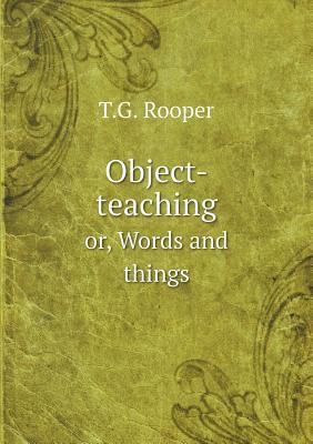Object-teaching or, Words and things 551881514X Book Cover