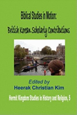 Biblical Studies in Motion: British Korean Scho... 1596890843 Book Cover
