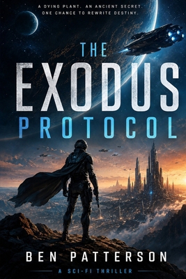 The Exodus Protocol: A Dying Planet B0H1CD9GLQ Book Cover