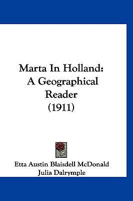 Marta In Holland: A Geographical Reader (1911) 1120350220 Book Cover