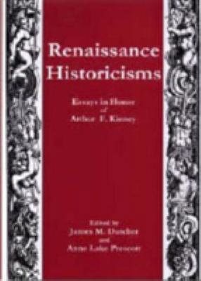 Renaissance Historicisms: Essays in Honor of Ar... 1611490731 Book Cover