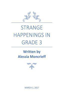 Strange Happenings in Grade 3 1366298071 Book Cover