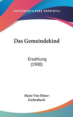 Das Gemeindekind: Erzahlung (1900) [German] 1160629358 Book Cover
