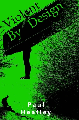 Violent By Design 1717841716 Book Cover
