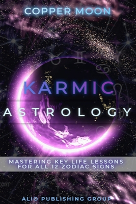 Karmic Astrology: Mastering Key Life Lessons fo... [Large Print] 1961959011 Book Cover