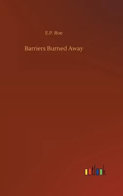 Barriers Burned Away 3732668150 Book Cover