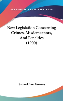 New Legislation Concerning Crimes, Misdemeanors... 1437275826 Book Cover