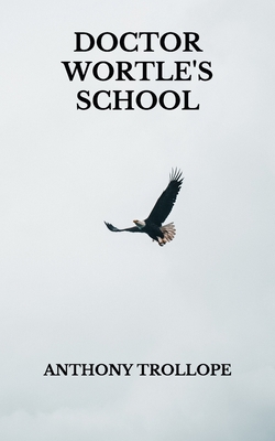 Doctor Wortle's School            Book Cover
