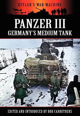 Panzer III - Germany's Medium Tank 1781581053 Book Cover