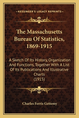 The Massachusetts Bureau Of Statistics, 1869-19... 1165528312 Book Cover