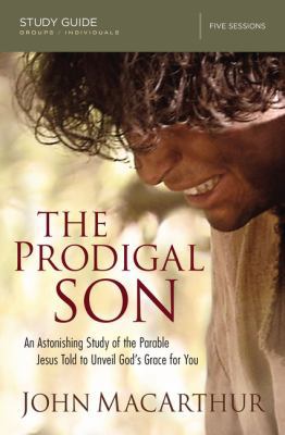 The Prodigal Son Bible Study Guide: An Astonish... 0310081238 Book Cover