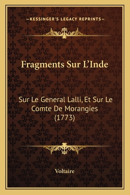 Fragments Sur L'Inde: Sur Le General Lalli, Et ... [French] 1166030911 Book Cover